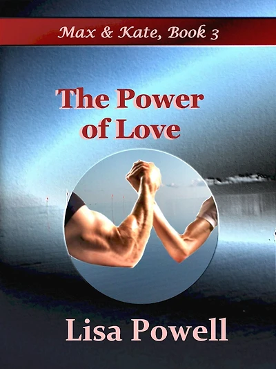 The Power of Love (Max & Kate, #2)