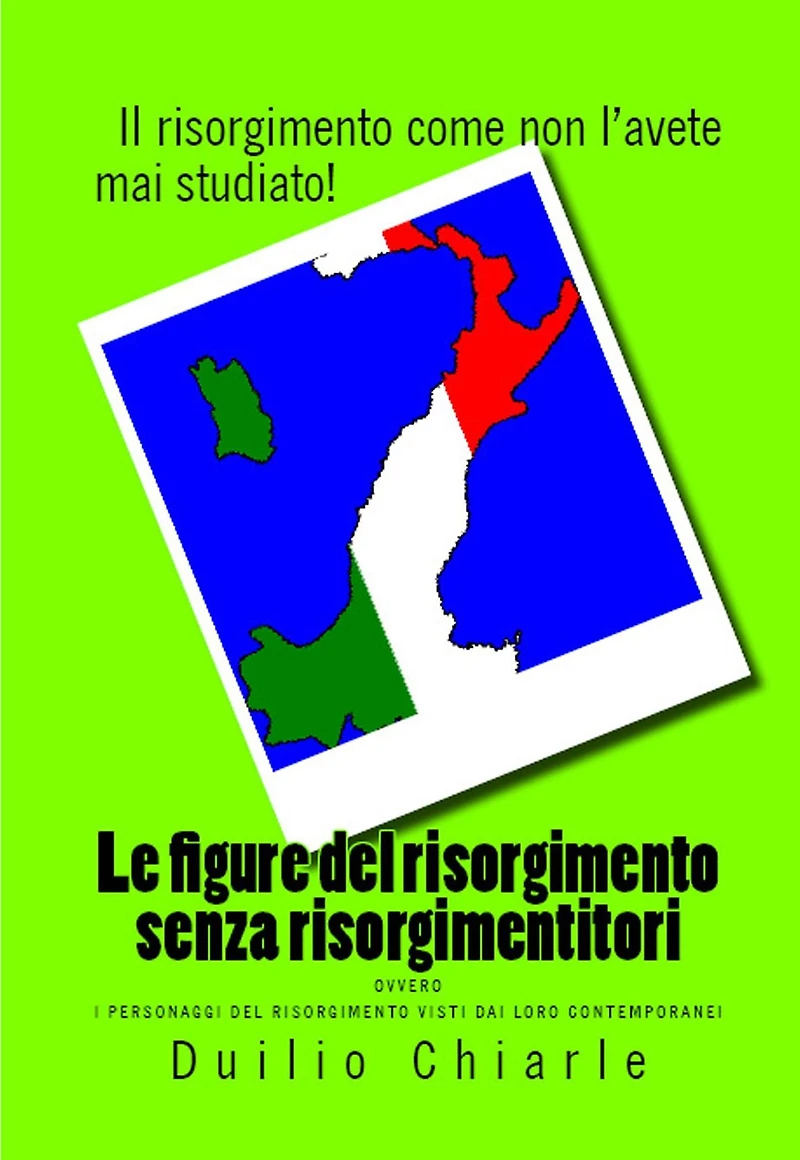 Le figure del risorgimento senza risorgimentitori ovvero i personaggi visti dai loro contemporanei