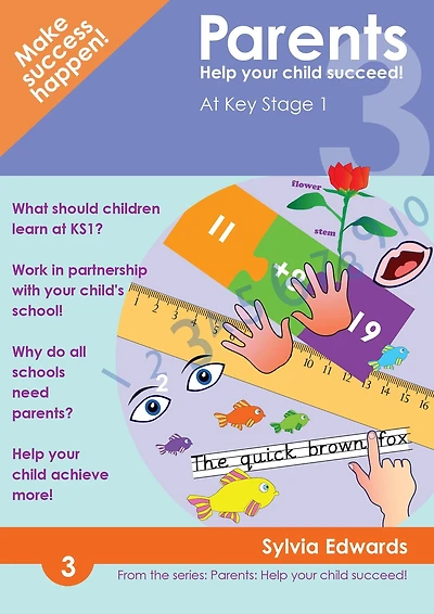 Parents: Help Your Child Succeed! Book 3 - At Key Stage 1