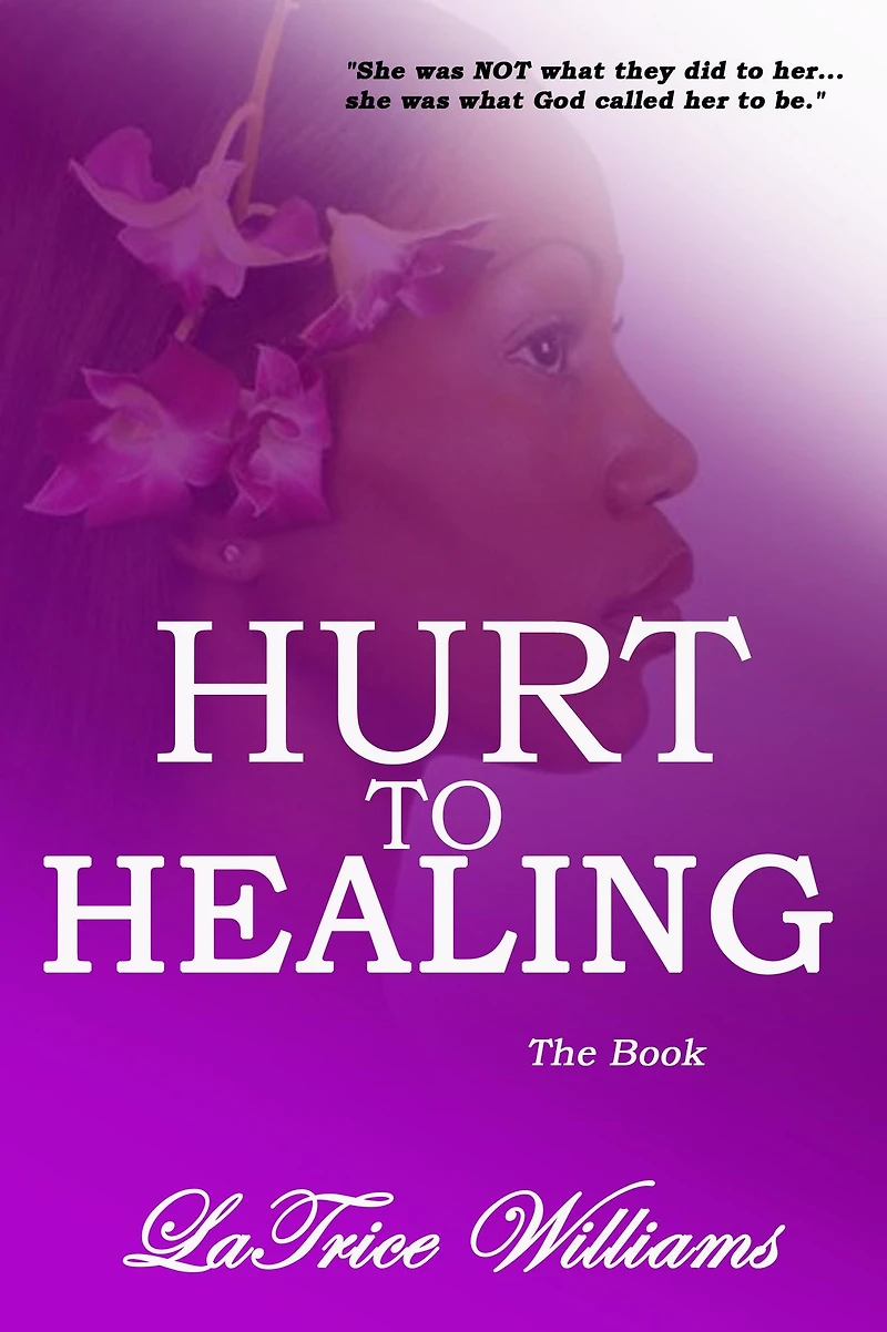Hurt To Healing - The Book