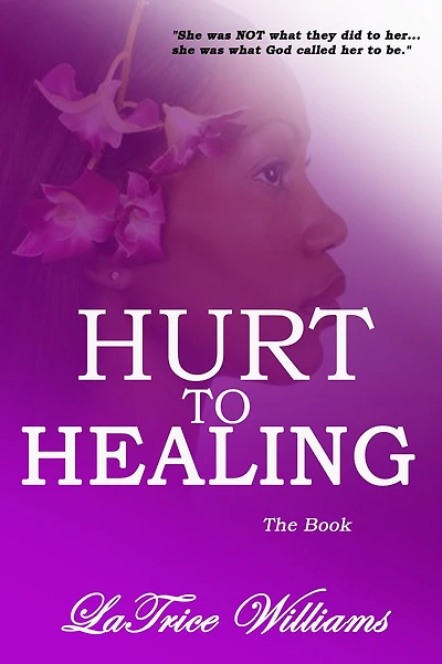 Hurt To Healing - The Book