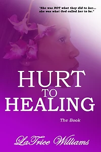 Hurt To Healing - The Book