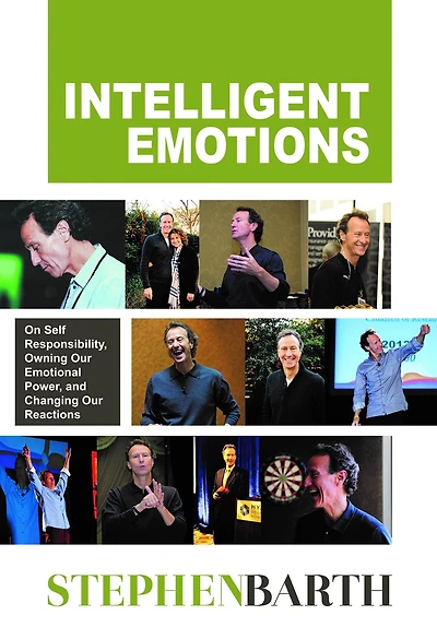 Intelligent Emotions: On Self Responsibility, Owning Our Emotional Power, and Changing Our Reactions
