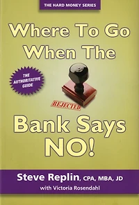 Where To Go When The Bank Says No!