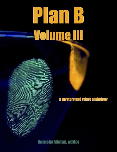 Plan B - Volume III (Plan B Anthologies, #3)