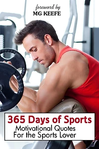 365 Days of Sports: Motivational Quotes for the Sports Lover
