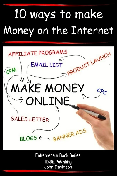 How to Make Money Online - 10 Ways to Make Money on the Internet (Entrepreneur Books, #1)