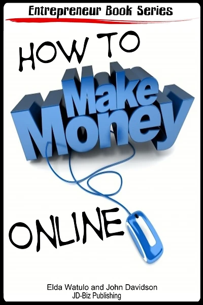 How to Make Money Online (Entrepreneur Books, #7)