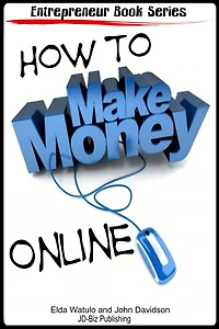 How to Make Money Online (Entrepreneur Books, #7)
