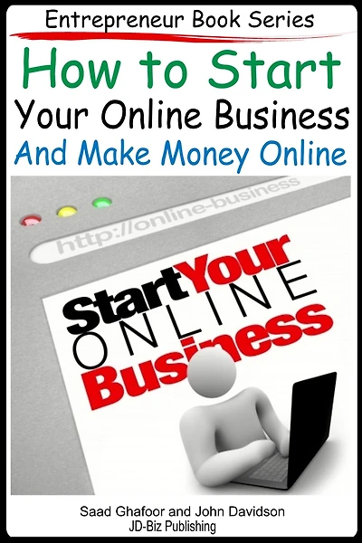 How to Start Your Online Business And Make Money Online (Entrepreneur Books, #9)