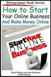 How to Start Your Online Business And Make Money Online (Entrepreneur Books, #9)