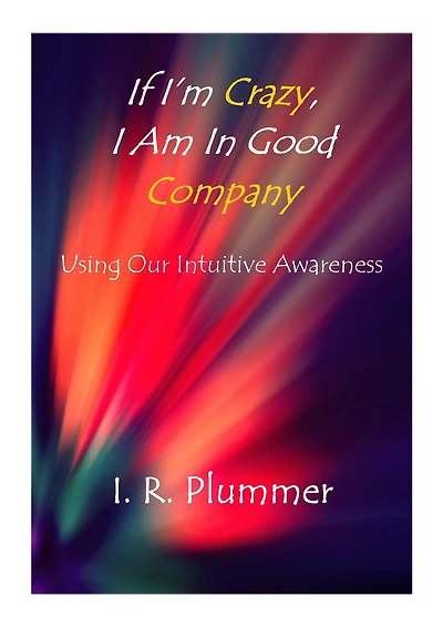 If I'm Crazy, I Am In Good Company
