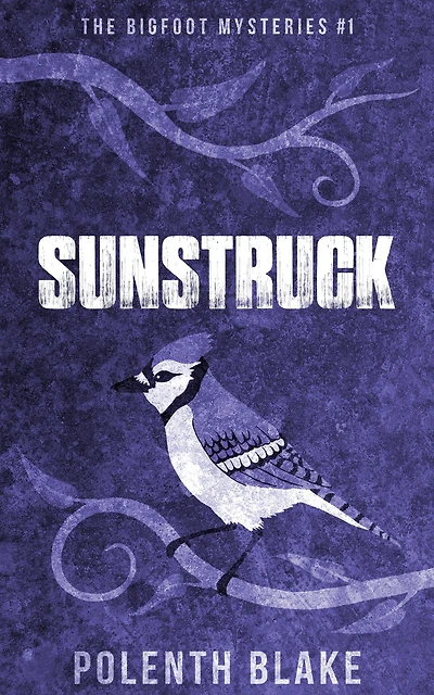 Sunstruck (The Bigfoot Mysteries, #1)