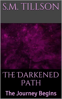 The Darkened Path, Book 1: Journey Begins
