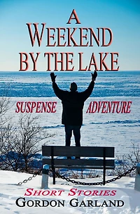A Weekend By The Lake: Short Stories