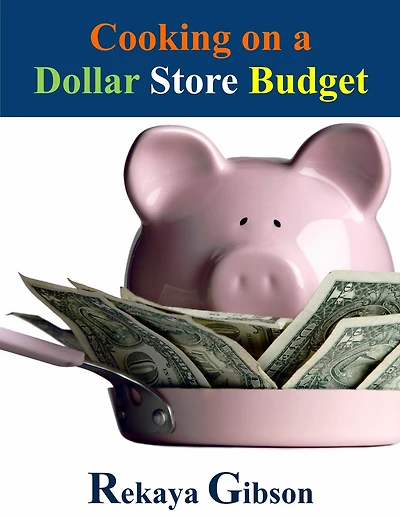 Cooking On a Dollar Store Budget