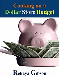 Cooking On a Dollar Store Budget