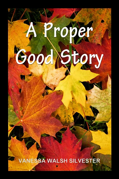 A Proper Good Story