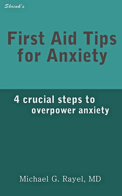 First Aid Tips for Anxiety: 4 Crucial Steps to Overpower Anxiety