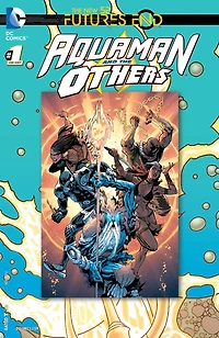 Aquaman and The Others: Futures End (2014-) #1