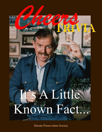 Cheers Trivia: It's a Little Known Fact . . .