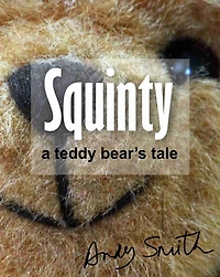 Squinty: A Teddy Bear's Tale