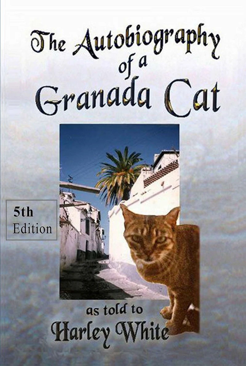 The Autobiography of a Granada Cat as told to Harley White