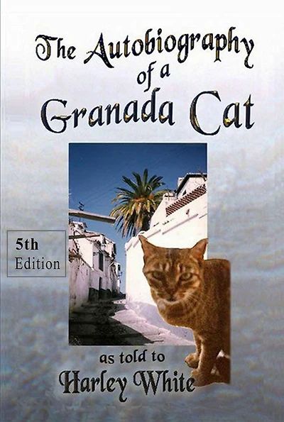 The Autobiography of a Granada Cat as told to Harley White