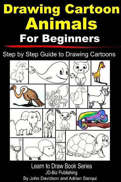 Drawing Cartoon Animals For Beginners - Step by Step Guide to Drawing Cartoon Animals (Learn to Draw, #27)