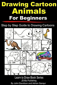 Drawing Cartoon Animals For Beginners - Step by Step Guide to Drawing Cartoon Animals (Learn to Draw, #27)