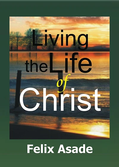 Living the life of Christ