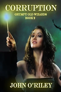 Corruption (Grumpy Old Wizards, #2)