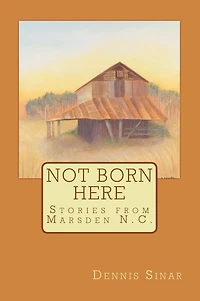 Not Born Here Stories from Marsden N.C.