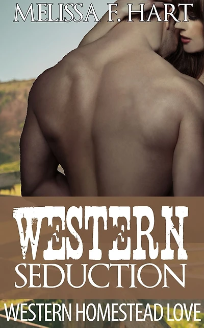 Western Seduction (Western Homestead Love, Book 2)