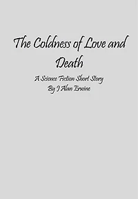 The Coldness of Love and Death
