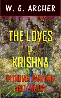 The Loves of Krishna: Indian Painting and Poetry