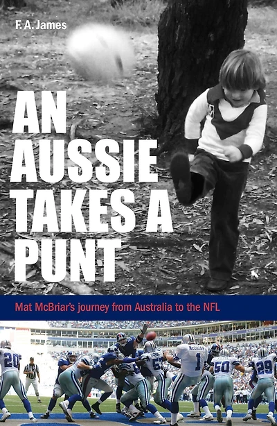 An Aussie Takes A Punt - Mat McBriar's journey from Australia to the NFL
