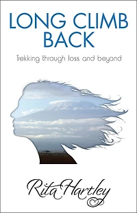 Long Climb Back: Trekking Through Loss and Beyond