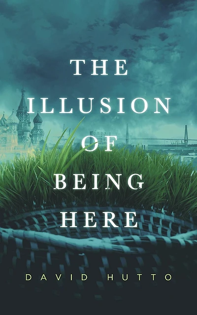 The Illusion of Being Here