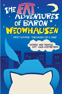 The Fat Adventures of Baron Meowhausen: Book 1: The Baking of a Chef