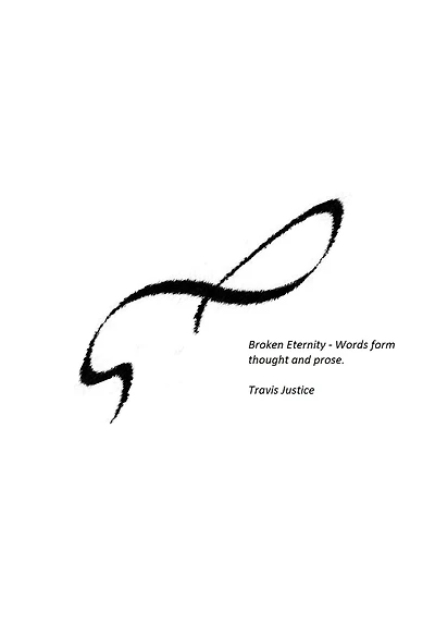 Broken Eternity- Words form thought and prose