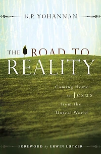 The Road to Reality: Coming Home to Jesus from an Unreal World