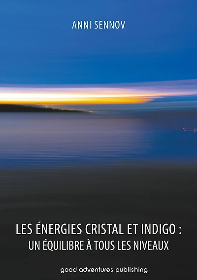 les Énergies Cristal et Indigo: un équilibre à tous niveaux