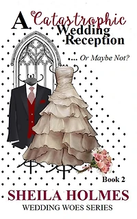 A Catastrophic Wedding Reception... Or Maybe Not?