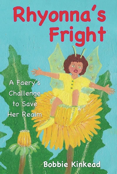 Rhyonna's Fright, A Faery's Challenge to Save Her Realm