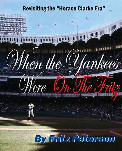 When the Yankees Were on the Fritz: Revisiting the "Horace Clark Era"