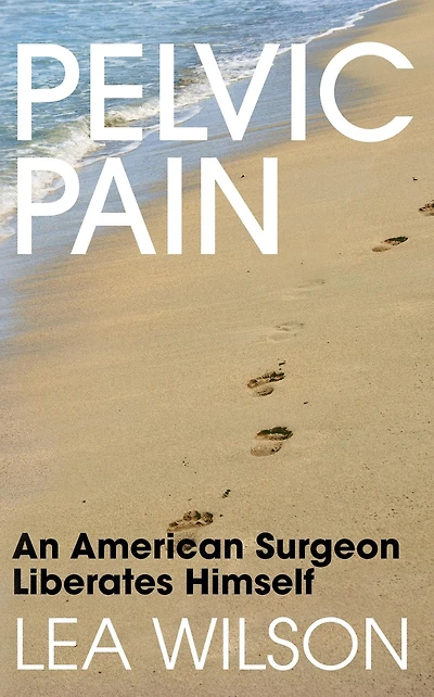 Pelvic Pain: An American Surgeon Liberates Himself