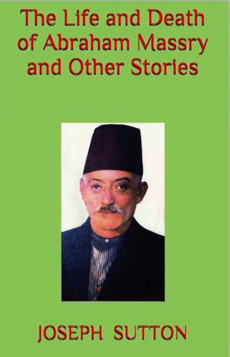 The Life and Death of Abraham Massry and Other Stories