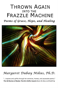Thrown Again into the Frazzle Machine: Poems of Grace, Hope, and Healing