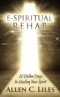 E-Spiritual Rehab/28 Online Days to Healing Your Spirit